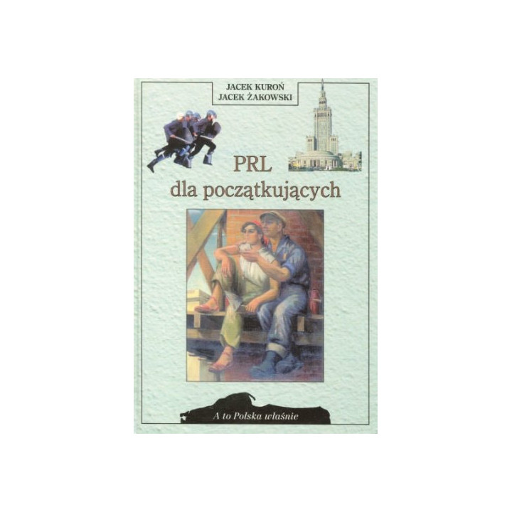 Jacek Kuroń - PRL dla początkujących (A to Polska właśnie)