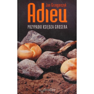 Jan Grzegorczyk - Adieu: Przypadki Księdza Grosera