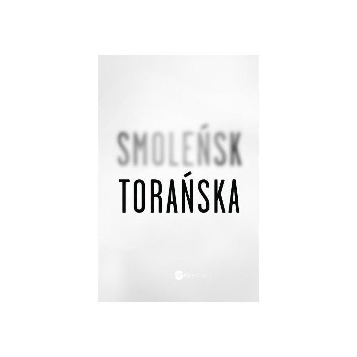 Teresa Torańska - Smoleńsk