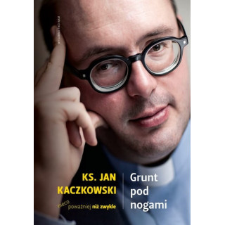 Jan Kaczkowski - Grunt pod nogami