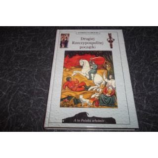 Andrzej Garlicki - Drugiej Rzeczypospolitej początki (A to Polska właśnie)