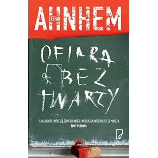 Stefan Ahnhem - Ofiara bez twarzy