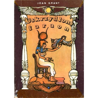 Joan Grant - Uskrzydlony Faraon