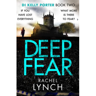 Rachel Lynch - Deep Fear (Detective Kelly Porter)