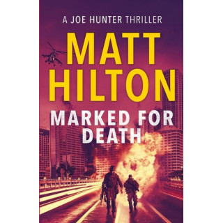 Matt Hilton - Marked for Death (Joe Hunter Thrillers)
