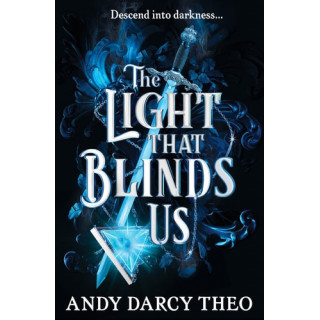 Andy Darcy Theo - The Light That Blinds Us