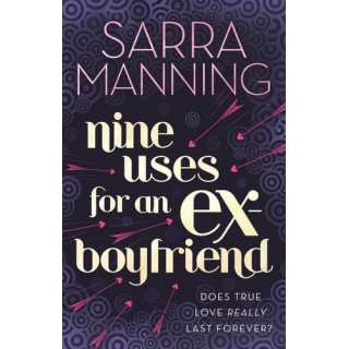 Sarra Manning - Nine Uses for an Ex-Boyfriend