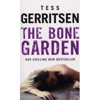 Tess Gerritsen - The Bone Garden