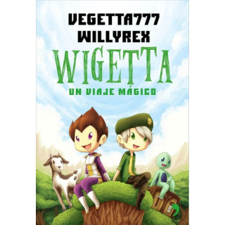 Vegetta777 y Willyrex - Wigetta: Un viaje mágico