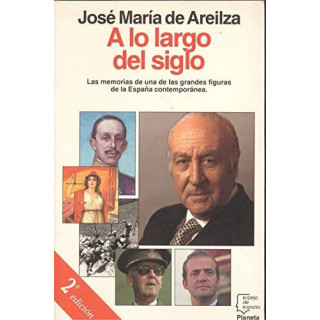 José María de Areilza - A lo largo del siglo, 1909-1991