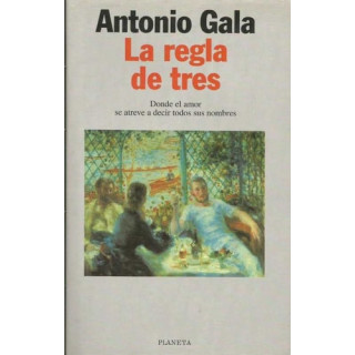 Antonio Gala - La regla de tres