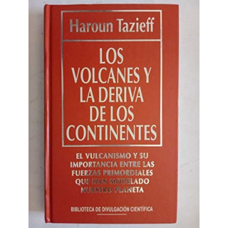 Haroun Tazieff - Los volcanes y la deriva de los continentes