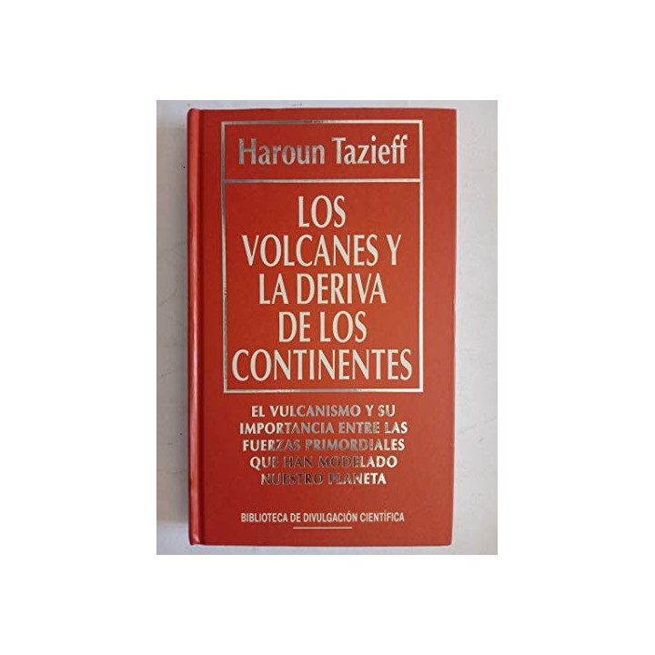 Haroun Tazieff - Los volcanes y la deriva de los continentes