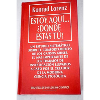 Konrad Lorenz - Estoy aquí… ¿Dónde estás tú?