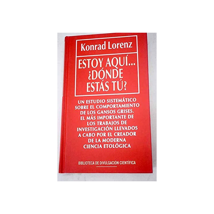 Konrad Lorenz - Estoy aquí… ¿Dónde estás tú?