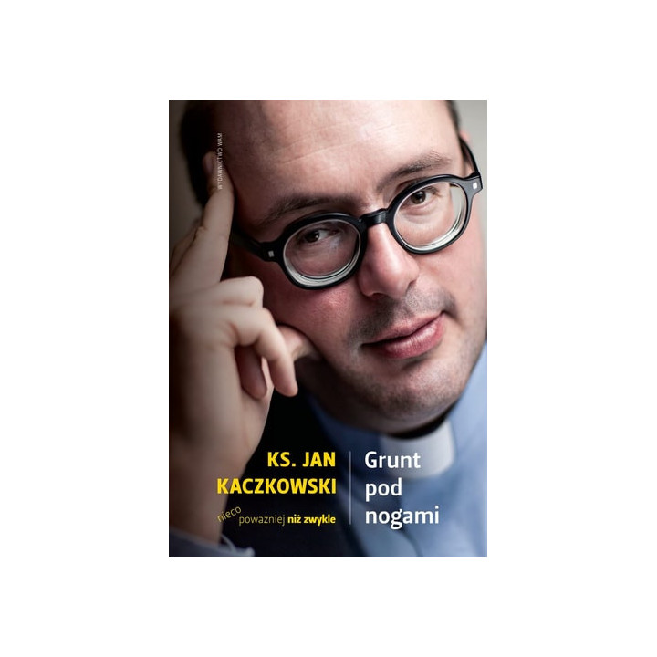 Jan Kaczkowski - Grunt pod nogami