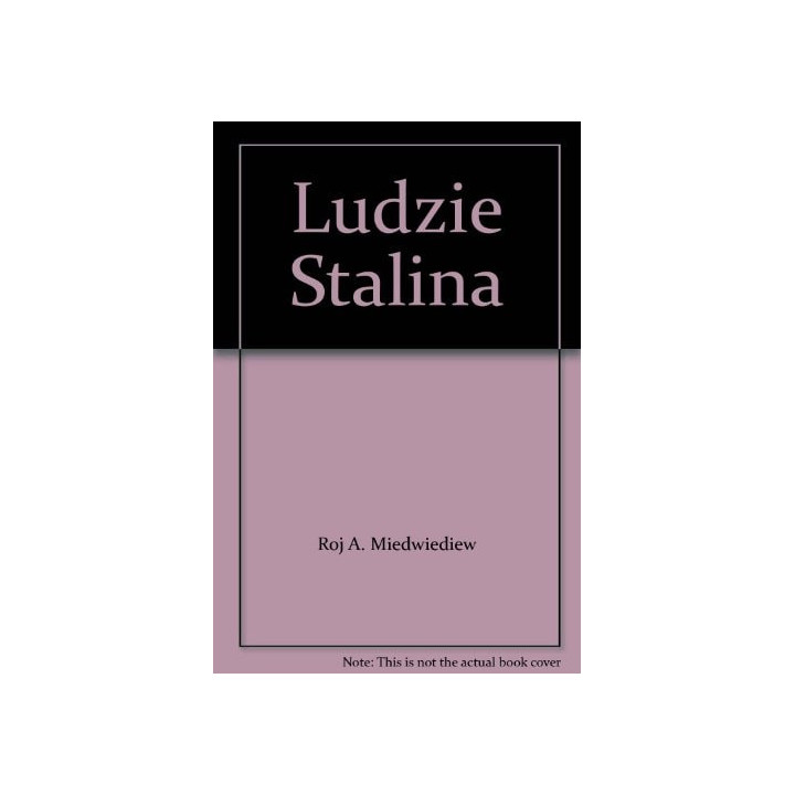 Roj A. Miedwiediew - Ludzie Stalina