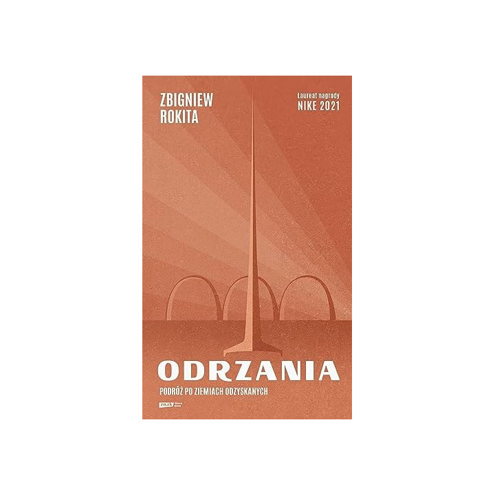 Zbigniew Rokita - Odrzania. Podróż po Ziemiach Odzyskanych