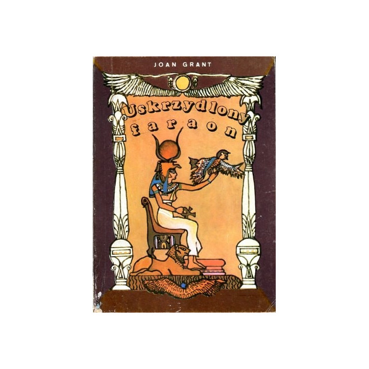 Joan Grant - Uskrzydlony Faraon
