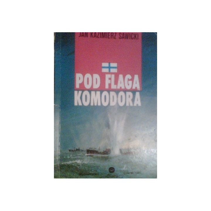 Jan Kazimierz Sawicki - Pod Flagą Komodora