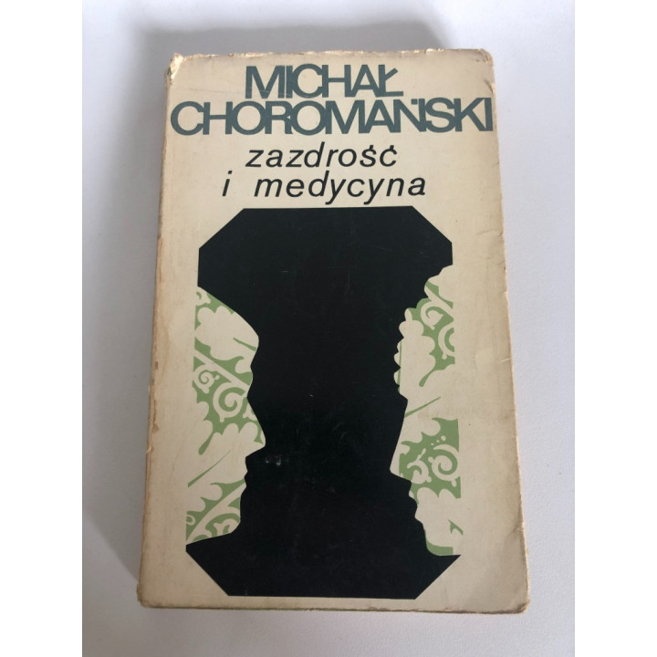 Michał Choromański - Zazdrość i Medycya