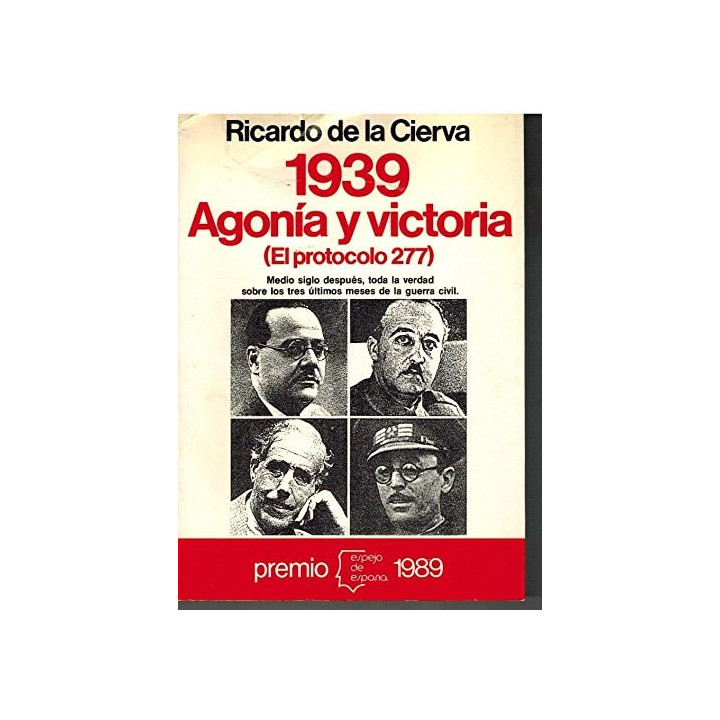 Ricardo de la Cierva - 1939, agonía y victoria: El protocolo 277