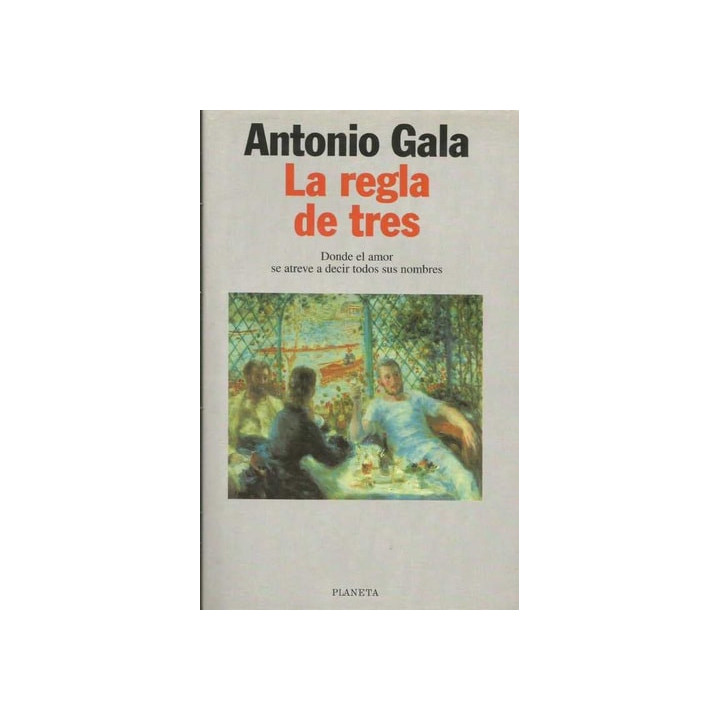 Antonio Gala - La regla de tres